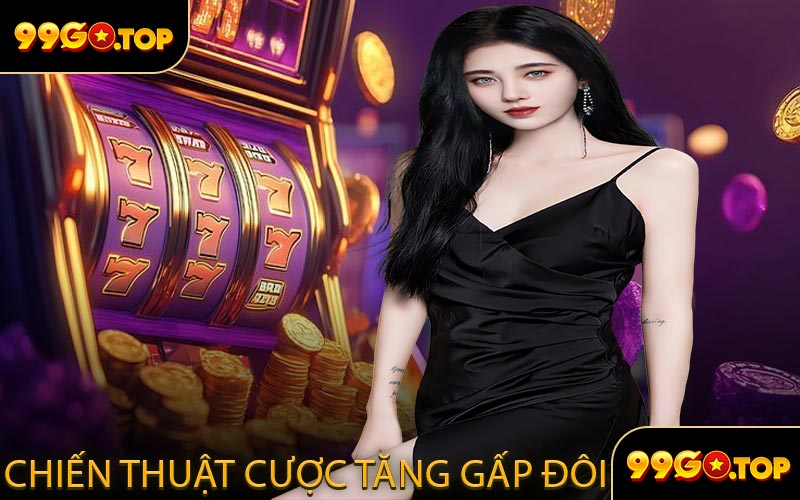Chiến thuật cược tăng gấp đôi