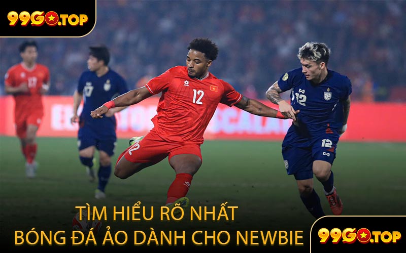 Tìm Hiểu Rõ Nhất Bóng Đá Ảo Dành Cho Newbie
