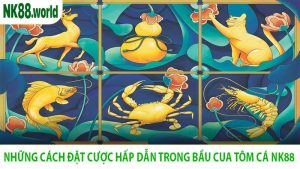 Những Cách Đặt Cược Hấp Dẫn Trong Bầu Cua Tôm Cá NK88